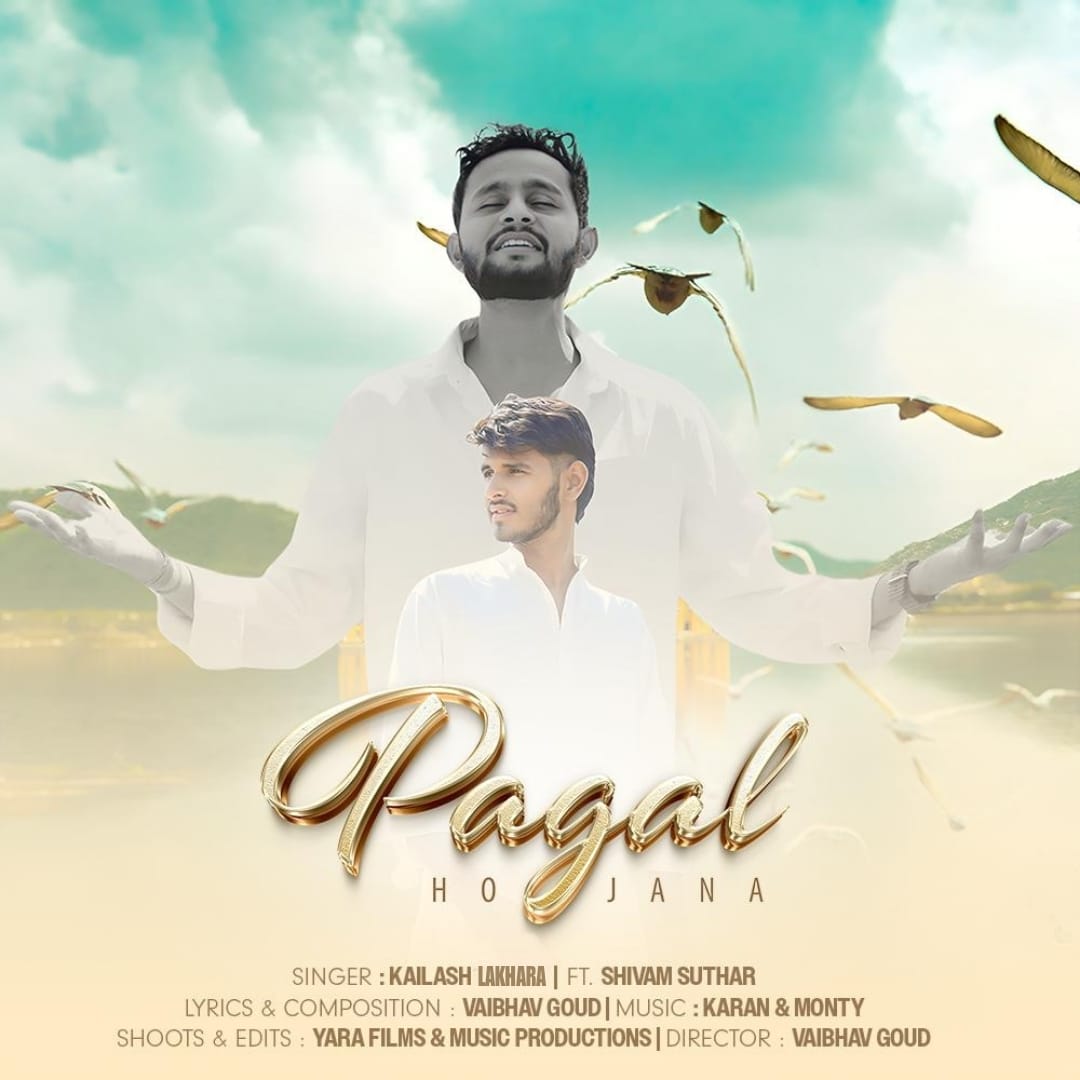 Pagal Ho Jana Kailash Lakhara 